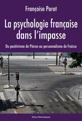 La psychologie française dans l'impasse, Du positivisme de piéron au personnalisme de fraisse