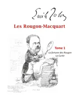 Les Rougon-Macquart, 1, La fortune des Rougon; La curée, Tome 1  la fortune des rougon,  la curée