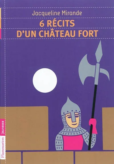 Livres Jeunesse de 6 à 12 ans Romans 6 RECITS D'UN CHATEAU FORT Jacqueline Mirande