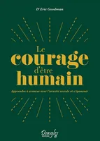 Le Courage d'être humain - Apprendre à avancer avec l'anxiété sociale et s'épanouir