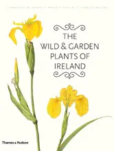 The Wild & Garden Plants of Ireland /anglais
