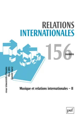 Relations internationales 2013 - N° 156, Musique et relations internationales - II