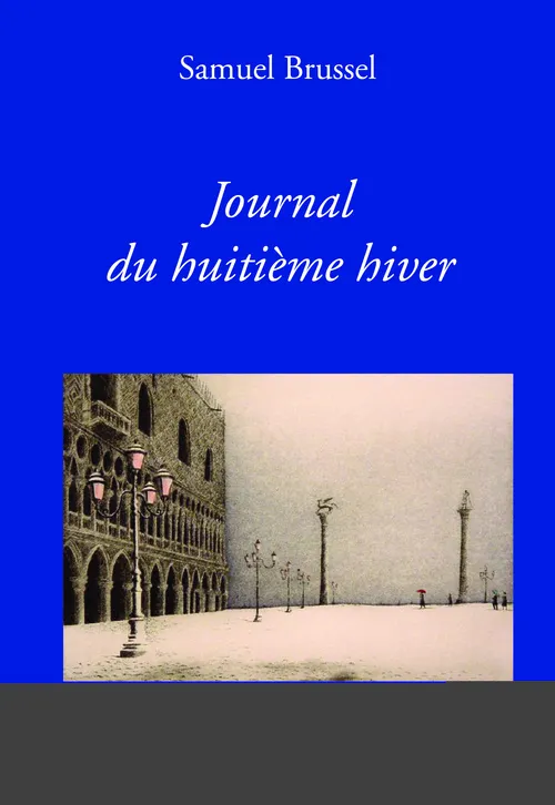 Journal du huitième hiver Samuel Brussell