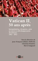 Vatican II, 50 ans après, Interprétation, réception, mise en oeuvre et développements doctrinaux 1962-2012