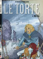 Le Torte ., 4, LE TORTE - TOME 4 : TREO-FALL.