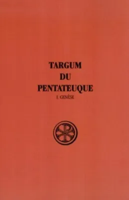 Targum du Pentateuque., 1, Genèse, Targum du Pentateuque - tome 1 Genèse