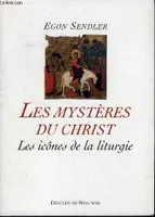 Les Mystères du Christ, Les Icônes de la liturgie