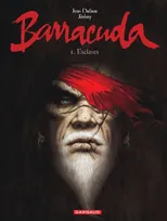 1, Barracuda - Tome 1 - Esclaves (2e édition - sans supplément), Esclaves