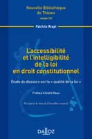 L'accessibilité et l'intelligibilité de la loi en droit constitutionnel. Volume137 - 1re ed.