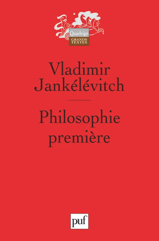 Livres Sciences Humaines et Sociales Philosophie Philosophie première, Introduction à une philosophie du « presque » Vladimir Jankélévitch