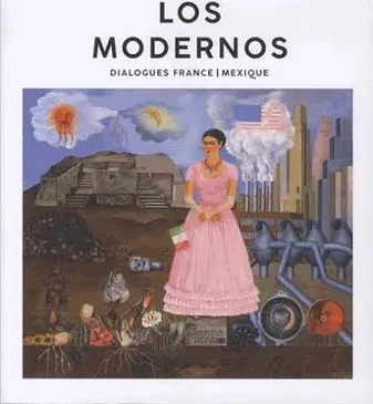 Los modernos / dialogues France-Mexique