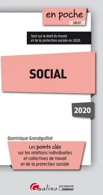 Social, Les points clés du droit du travail et de la protection sociale. Intègre les dispositions de la loi de financement de la sécurité sociale pour 2020