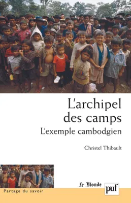 L'archipel des camps, L'exemple cambodgien. Préface de Sylvie Brunel