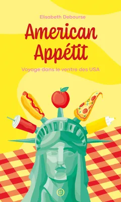 American Appétit, Voyage dans le ventre des USA