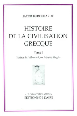 HISTOIRE DE LA CIVILISATION GRECQUE T1, Volume 1, Volume 1