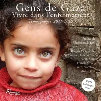 Gens de Gaza. Vivre dans l'enfermement. Témoignages 2011-2016