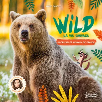 Wild : La vie sauvage, Incroyables animaux de France