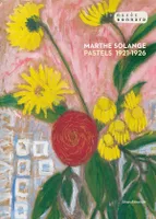 Marthe Solange, Pastels, 1921-1926 - [exposition, Le Cannet, Musée Bonnard, 11 mars-11 juin 2023]