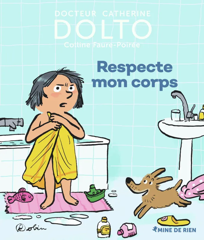 Respecte mon corps Françoise Dolto, Colline Faure-Poirée