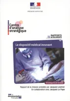 Le dispositif médical innovant, attractivité de la France et développement de la filière