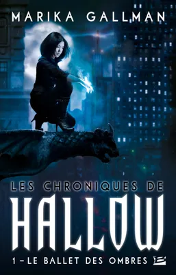 1, Les Chroniques de Hallow, T1 : Le Ballet des ombres, Les Chroniques de Hallow T01