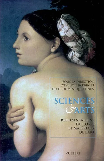 Livres Arts Beaux-Arts Histoire de l'art Sciences et arts, Représentations du corps et matériaux de l'art Evelyne Barbin, Dominique Le Nen