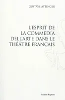 L ESPRIT DE LA COMMEDIA DELL'ARTE DANS LE THEATRE FRANCAIS. (1950)