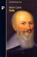sully, sa vie et son oeuvre, 1559-1641
