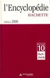 L'encyclopédie / Hachette, Volume 10, Hum-Juca, L'encyclopédie Hachette Tome X : De Hum à Juca