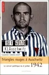 Livres Histoire et Géographie Histoire Histoire générale Triangles rouges à Auschwitz, le convoi politique du 6 juillet 1942 Claudine Cardon-Hamet