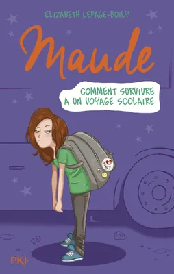 Maude - tome 4 Comment survivre à un voyage scolaire