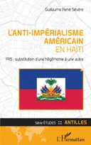 L'anti-impérialisme américain en Haïti, 1915 : substitution d'une hégémonie à une autre