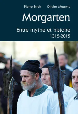 MORGARTEN, ENTRE MYTHE ET HISTOIRE