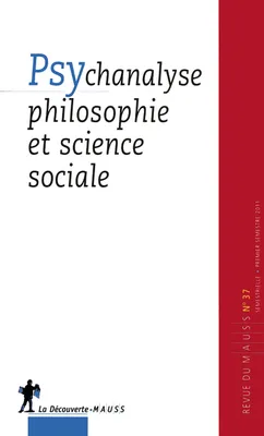 Revue du Mauss numéro 37 Psychanalyse philosophie et science sociale, Psychanalyse, philosophie et science sociale