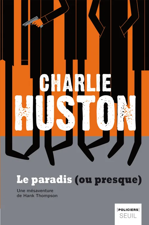 Livres Polar Thriller Le paradis (ou presque) Charlie Huston
