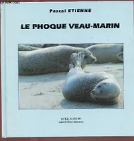 Le Phoque veau-marin, Collection APPROCHE (n°17)