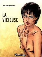 Les instincts pervers, 4, VICIEUSE (LA)