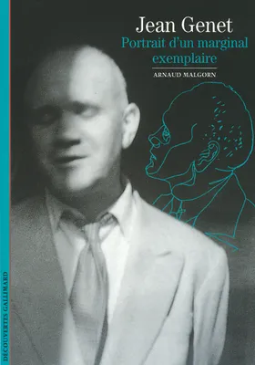 Jean Genet, Portrait d'un marginal exemplaire