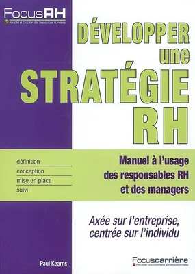 Développer une stratégie RH, manuel à l'usage des responsables RH et des managers