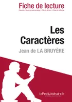 Les Caractères de Jean de La Bruyère (Fiche de lecture), Fiche de lecture sur Les Caractères