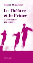 Le Théâtre et le prince 1, L'embellie (1981-1992)