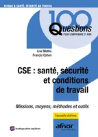 CSE : santé, sécurité et conditions de travail, Missions, moyens, méthodes et outils