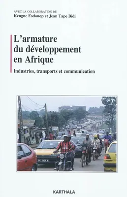 L'armature du développement en Afrique - industries, transports et communication, industries, transports et communication