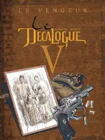 Le Décalogue., 5, Le Décalogue - Tome 05, Le Vengeur