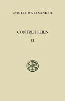 Contre Julien., 2, Contre Julien - tome 2 (Livres III-V)