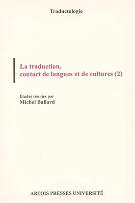 2, La Traduction, contact de langues et de cultures (2)