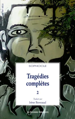 Tragédies complètes 2, Électre, Philoctète, Œdipe à Colone