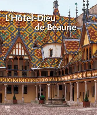 Das Hôtel-Dieu von Beaune