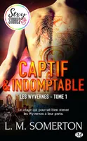 Les Wyvernes, T1 : Captif et indomptable - Sexy Stories, Les Wyvernes, T1