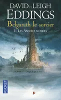 Belgarath le sorcier - tome 1 Les années noires, Volume 1, Les années noires